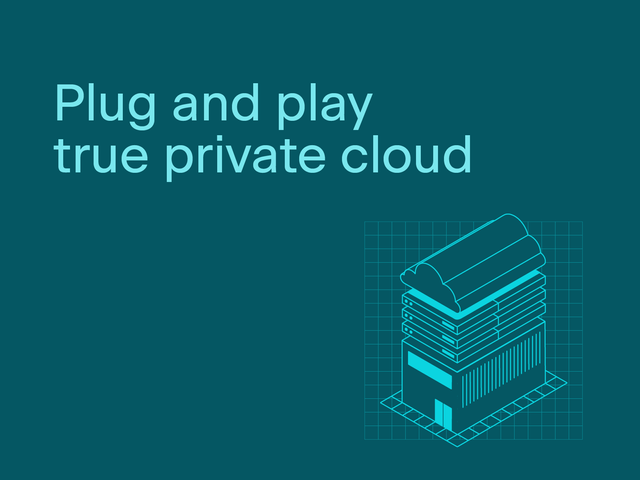 Plug and play true private cloud
